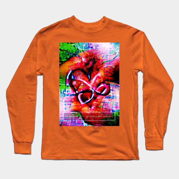 I Love You For Infinity and Always Long Sleeve T-Shirt by TaLi's Are2wild4u Designs